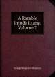 A Ramble Into Brittany, Volume 2, George Musgrave Musgrave 