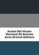 Anales Del Museo Nacional De Buenos Aires (French Edition), 