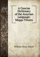A Concise Dictionary of the Assyrian Language: Miqqu-Titurru, William Muss-Arnolt 