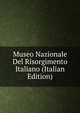 Museo Nazionale Del Risorgimento Italiano (Italian Edition), 