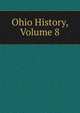 Ohio History, Volume 8, 