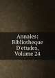 Annales: Bibliotheque D'etudes, Volume 24, 