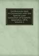 Conferences Held in Connection with the Special Loan Collection of Scientific Apparatus, 1876, Volume 1, 