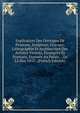 Explication Des Ouvrages De Peinture, Sculpture, Gravure, Lithographie Et Architecture Des Artistes Vivants, Etrangers Et Francais, Exposes Au Palais . . Le L5 Mai 1855 . (French Edition), 