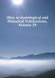 Ohio Archaeological and Historical Publications, Volume 29, 