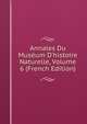 Annales Du Mus?um D'histoire Naturelle, Volume 6 (French Edition), 