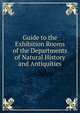 Guide to the Exhibition Rooms of the Departments of Natural History and Antiquities, 