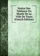 Notice Des Tableaux Du Musee De La Ville De Tours (French Edition), 
