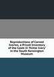 Reproductions of Carved Ivories. a Priced Inventory of the Casts in 'fictile Ivory' in the South Kensington Museum, 