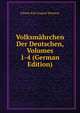 Volksmahrchen Der Deutschen, Volumes 1-4 (German Edition), Johann Karl August Musaeus 
