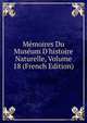 M?moires Du Mus?um D'histoire Naturelle, Volume 18 (French Edition), 