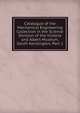 Catalogue of the Mechanical Engineering Collection in the Science Division of the Victoria and Albert Museum, South Kensington, Part 1, 