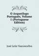 O Arqueologo Portugues, Volume 1 (Portuguese Edition), Jose Leite Vasconcellos 