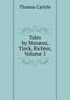Tales by Mus?us, Tieck, Richter, Volume 1, Carlyle, Thomas, 1795-1881 