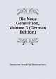 Die Neue Generation, Volume 3 (German Edition), Deutscher Bund Fur Mutterschutz 