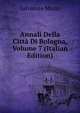 Annali Della Citta Di Bologna, Volume 7 (Italian Edition), Salvatore Muzzi 