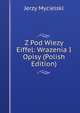 Z Pod Wiezy Eiffel: Wrazenia I Opisy (Polish Edition), Jerzy Mycielski 