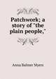 Patchwork; a story of "the plain people,", Anna Balmer Myers 