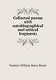 Collected poems with autobiographical and critical fragments, Frederic William Henry Myers 