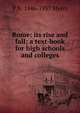 Rome: its rise and fall; a text-book for high schools and colleges, P N. 1846-1937 Myers 
