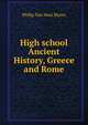 High school Ancient History, Greece and Rome, P. V. N. Myers 