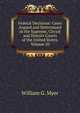 Federal Decisions: Cases Argued and Determined in the Supreme, Circuit and District Courts of the United States, Volume 20, William G. Myer 
