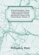 Federal Decisions: Cases Argued and Determined in the Supreme, Circuit and District Courts of the United States, Volume 18, William G. Myer 