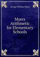 Myers Arithmetic for Elementary Schools, Myers George William 