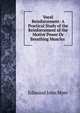 Vocal Reinforcement: A Practical Study of the Reinforcement of the Motive Power Or Breathing Muscles ., Edmund John Myer 