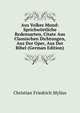 Aus Volkes Mund: Sprichwortliche Redensarten, Citate Aus Classischen Dichtungen, Aus Der Oper, Aus Der Bibel (German Edition), Christian Friedrich Mylius 