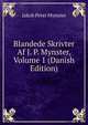 Blandede Skrivter Af J. P. Mynster, Volume 1 (Danish Edition), Jakob Peter Mynster 