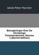 Betragtninger Over De Christelige Troesloerdomme, Volume 1 (Danish Edition), Jakob Peter Mynster 