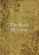 The Book Of Corn;, 