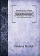 The book of corn; a complete treatise upon the culture, marketing and uses of maize in America and elsewhere, for farmers, dealers, manufacturers and . and commerece of the world's greatest crop, Herbert Myrick 