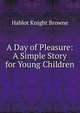 A Day of Pleasure: A Simple Story for Young Children, Hablot Knight Browne 