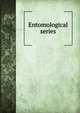 Entomological series, 