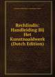 Rechlindis: Handleiding Bij Het Kunstnaaldwerk (Dutch Edition), Johanna Wilhelmina Antoinette Naber 