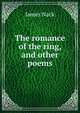 The romance of the ring, and other poems, James Nack 