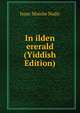 In ilden ererald (Yiddish Edition), Isaac Moishe Nadir 