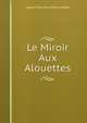 Le Miroir Aux Alouettes, Gaspar Felix Tournachon Nadar 