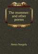 The mummer: and other poems, Henry Naegely 