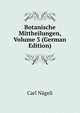 Botanische Mittheilungen, Volume 3 (German Edition), Carl Nageli 