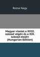 Magyar viselet a XVIII. szazad vegen es a XIX. szazad elejen (Hungarian Edition), Rozsa Nagy 