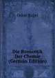 Die Romantik Der Chemie (German Edition), Oskar Nagel 