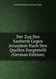 Der Zug Des Sanherib Gegen Jerusalem Nach Den Quellen Dargestellt (German Edition), Gottfried Johannes Samuel Nagel 