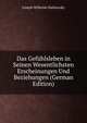 Das Gefuhlsleben in Seinen Wesentlichsten Erscheinungen Und Beziehungen (German Edition), Joseph Wilhelm Nahlowsky 