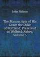 The Manuscripts of His Grace the Duke of Portland: Preserved at Welbeck Abbey, Volume 5, John Nalson 