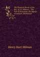 The Poetical Works of the Rev: H. H. Milman .: The Fall of Jerusalem. the Martyr of Antioch. Belshazzar, Henry Hart Milman 