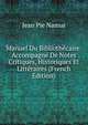 Manuel Du Bibliothecaire: Accompagne De Notes Critiques, Historiques Et Litteraires (French Edition), Jean Pie Namur 