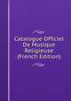Catalogue Officiel De Musique Religieuse (French Edition), 
